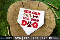 Keep Calm And Love Your Dog SVG, Dog Bandana SVG Design Product Image 2