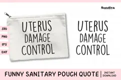 Funny Sanitary Pouch Quote | Uterus Damage Control Product Image 1