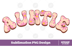 auntie Png Retro Flowers Mother&#039;s Day Floral Mom Sublimation Product Image 1
