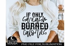 If Only Sarcasm Burned Calories | PNG File Product Image 1