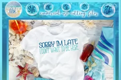 Sorry I'm Late I Don't Want To Be Here Funny Quote SVG Product Image 4