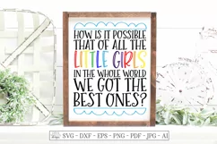 How Is It Possible That Of All The Little Girls SVG DXF EPS Product Image 1