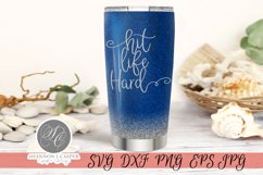 Hit Life Hard - Motivational SVG Cut File Product Image 2