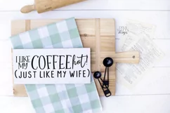 I Like My Coffee HOT! Like My Wife - Coffee Bar Humor SVG Product Image 1
