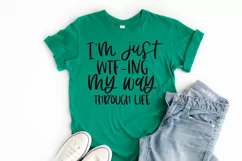 Funny Sarcastic Quote SVG - I'm Just WTF-ing My Way Through Product Image 1