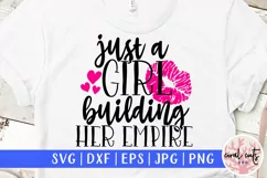Just a girl building her empire - Women Empowerment EPS SVG Product Image 1