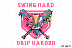 Swing Hard Drip Harder Baseball SVG Design | Game Day Svg Product Image 1