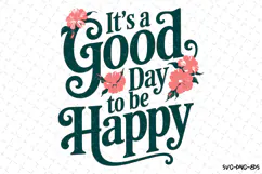 It's a good day to be Happy Svg | Shirt Svg Product Image 2
