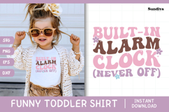Funny Toddler T-shirt Quotes SVG | Built In Alarm Clock Product Image 1