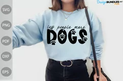 Less People More Dogs SVG Design / Dog Mom SVG Cut Files Product Image 1