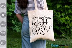 Do What Is Right Not What Is Easy SVG / Motivational Quote Product Image 2