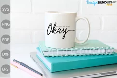 Mental Health Awareness Quote/ It's okay not to be okay SVG Product Image 2