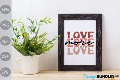 Love More SVG Cut File - Love Quote SVG Design Product Image 3