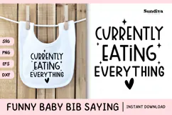 Funny Baby Bib Quote SVG | Currently Eating Everything Product Image 1