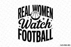 Real Women watch Football Svg | Game Day Svg | Sport Svg Product Image 1
