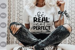 Inspirational Quote SVG Cut/ Be Real Not Perfect SVG Design Product Image 1