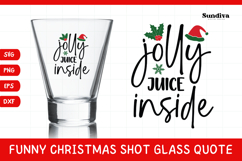 Funny Christmas Shot Glass Quote SVG | Jolly Juice Inside Product Image 1
