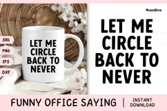 Funny Office Saying SVG | Let Me Circle Back To Never Product Image 1