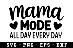 Mama Mode All Day Every Day Svg |Mother SVG Cut file Product Image 1