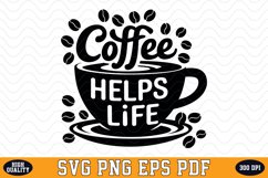 Coffee Helps Life SVG | Quotes | SVG Cut files Product Image 1