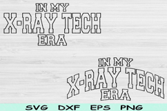 In My X-ray Tech Era Svg Dxf Png Cut Files, X-ray Tech Svg Product Image 1
