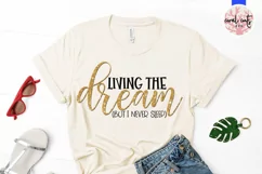 Living the dream but I never sleep - Mother SVG EPS DXF PNG Product Image 2