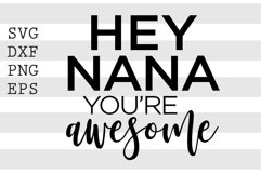 Hey nana youre awesome SVG Product Image 1