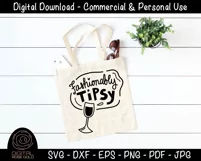 Fashionably Tipsy - Funny Wine SVG, Drinking Party SVG Product Image 3