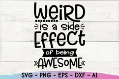 Weird is a Side Effect Of Being Awesome, Funny Quote Product Image 2