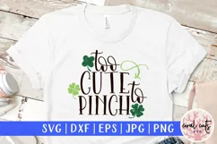 Too cute to pinch - St. Patrick's Day SVG EPS DXF PNG Product Image 1
