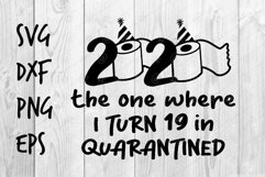2020 the where where I turn 19 in Quarantined SVG design Product Image 1