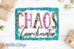 Chaos Coordinator png, Sublimation png, Mom Life png Product Image 1