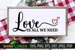 Valentines SVG Quote - Love is All We Need SVG Cut File Product Image 1