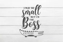 I may be small but im the boss SVG, Cute Baby Sayings SVG Product Image 2