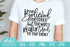Funny SVG - She Believed She Could But She Was Really Tired Product Image 1