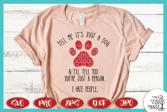 Tell Me It's Just A Dog | Funny Dog Shirt SVG Product Image 2