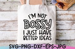 Sarcastic SVG |I'm Not Bossy | Funny Shirt Design Product Image 3
