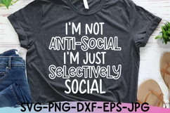 Sarcastic SVG |I'm Not Anti-Social | Funny Shirt Design Product Image 3