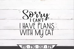 Sorry I Can't I Have Plans With My Cat SVG Product Image 2