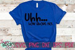 Uhh How About No - A Funny SVG Product Image 1