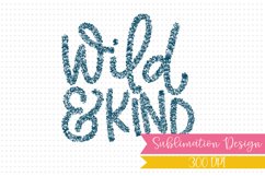 Wild & Kind Glitter Lettering - Sublimation Design Product Image 1
