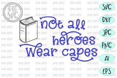 Not all heroes wear capes SVG Product Image 3