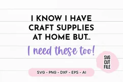 I Have Craft Supplies At Home SVG Craft SVG Product Image 2