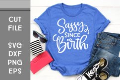 Sassy Since Birth, Hand Lettered, Cut File Product Image 1