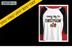 Everyday I'm Christmasin' Funny Christmas SVG, Christmas SVG Product Image 2