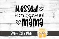 Blessed Homeschool Mama - Funny Mom SVG PNG DXF Cut Files Product Image 2