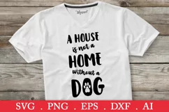 House is not a home without a dog svg, dog svg, dog quotes Product Image 1