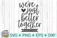 Just Better Together Adoption SVG DXF PNG EPS Cutting Files Product Image 1