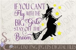 If You Can&#039;t Fly With The Big Girls Stay Off The Broom Product Image 1