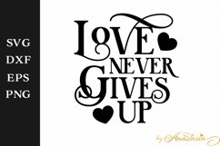 Love never gives up SVG Cut File Product Image 1